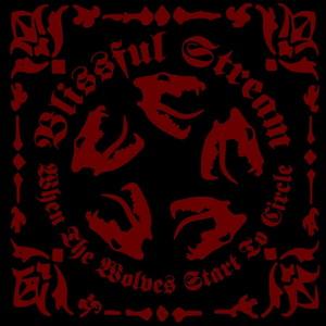 Blissful Stream When the Wolves Start to Circle cover