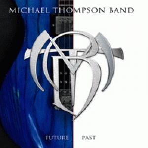 Michael Thompson Band Future Past cover
