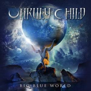 Unruly Child Big Blue World cover