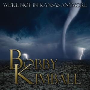 Bobby Kimball We’re not in Kansas Anymore cover