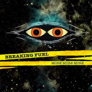 Breaking Fuel More More More cover