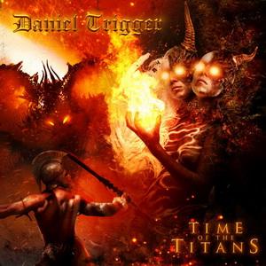 Daniel Trigger Time of the Titans cover
