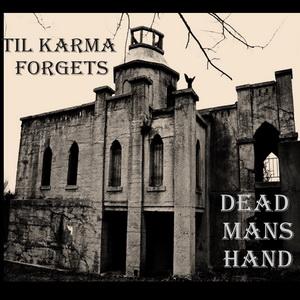Dead Man’s Hand Till Karma Forgets cover