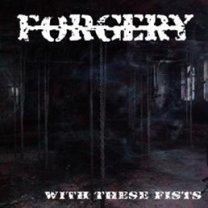 Forgery With These Fists cover