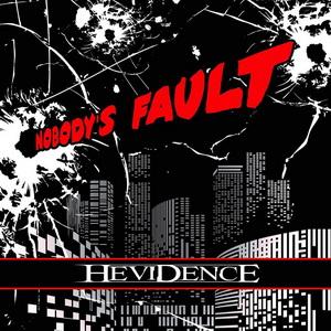 Hevidence Nobody’s Fault cover