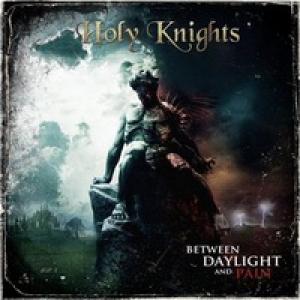Holy Knights Between Daylight and Pain cover