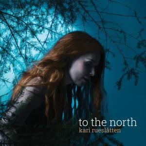 Kari Rueslatten To the North cover