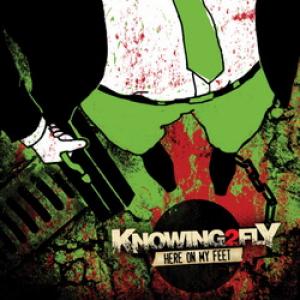 Knowing2Fly Here on My Feet cover