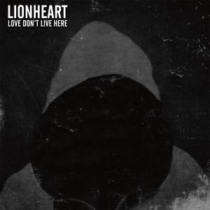 Lionheart Love Don’t Live Here cover