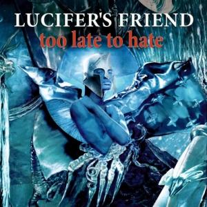 Lucifer’s Friend Too Late to Hate cover