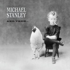 Michael Stanley And Then... cover