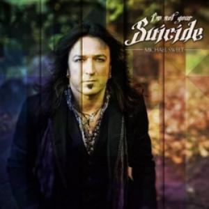 Michael Sweet I’m Not Your Suicide