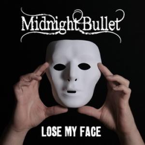 Midnight Bullet Lose My Face