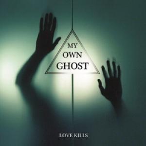 My Own Ghost Love Kills cover