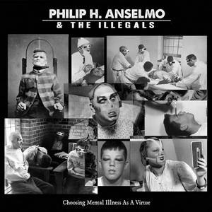 Philip H. Anselmo & The Illegals Choosing Mental Illness as a Virtue cover