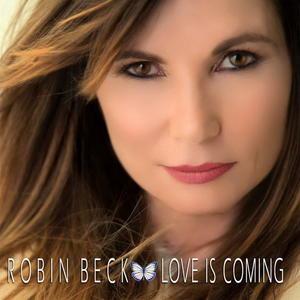 Robin Beck Love is Coming cover