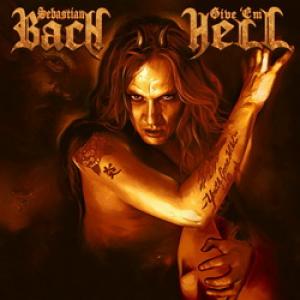 Sebastian Bach Give ‘Em Hell cover