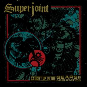 Superjoint Caught up in the Gears of Application cover