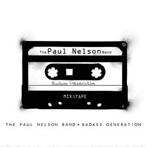 The Paul Nelson Band Badass Generation cover