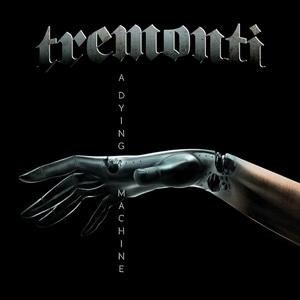 Tremonti A Dying Machine cover