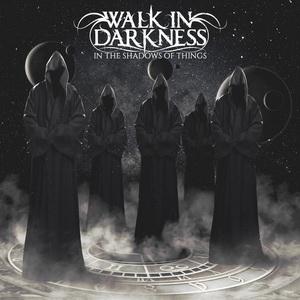 Walk In Darkness In the Shadows of Things cover