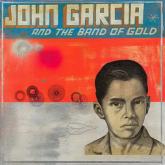 John Garcia And The Band Of Gold cover