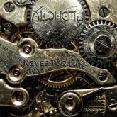 Alchemy Never Too Late cover
