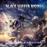 Black Water Rising Electrified cover