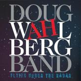 Doug Wahlberg Band Flying Under the Radar cover