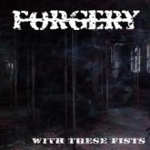 Forgery With These Fists cover