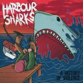 Harbour Sharks A History of Violence cover