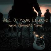 Henric Blomqvist & Friends All of Your Illusions cover
