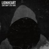 Lionheart Love Don’t Live Here cover