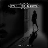 Lover Under Cover Set the Night on Fire cover