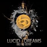 Lucid Dreams Build and Destroy cover