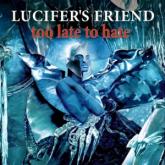 Lucifer’s Friend Too Late to Hate cover