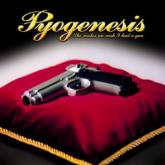 Pyogenesis She Makes Me Wish I Had a Gun