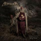 Rebellion A Tragedy in Steel Part II: Shakespeare’s King Lear