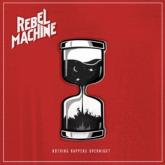 Rebel Machine Nothing Happens Overnight cover