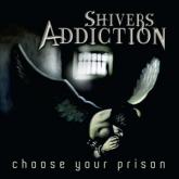 Shivers Addiction Choose Your Prison cover