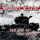 Spider Crew Too Old to Die Young cover