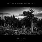 The Lion’s Daughter & Indian Blanket A Black Sea cover