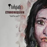 Tohpati Ethnomission Mata Hati cover