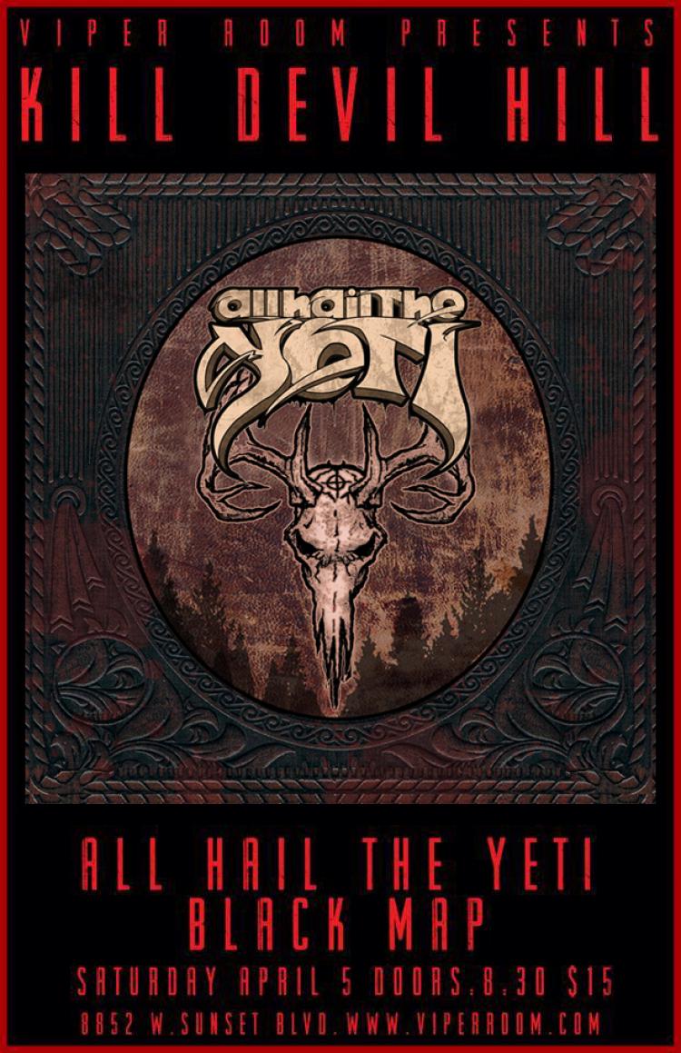 Viper Room - Kill Devil Hill - All Hail The Yeti & Black Map poster