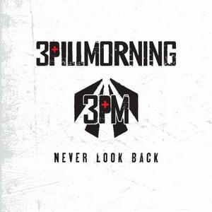 3 Pill Morning Never Look Back cover