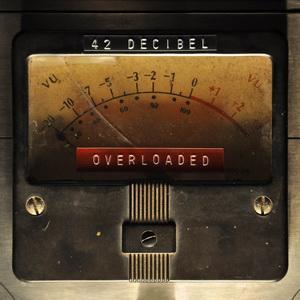 42 Decibel Overloaded cover