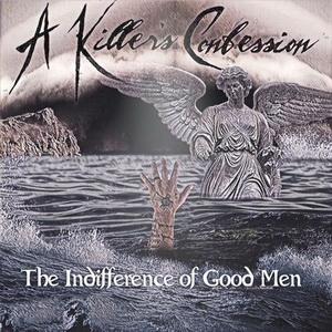 A Killer’s Confession The Indifference of Good Men cover