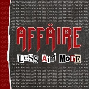 Affäire Less Ain’t More cover