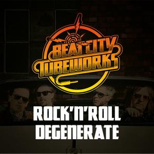 Beat City Tubeworks Rock ‘n’ Roll Degenerate single cover