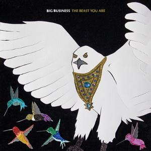 Big Business The Beast You Are cover